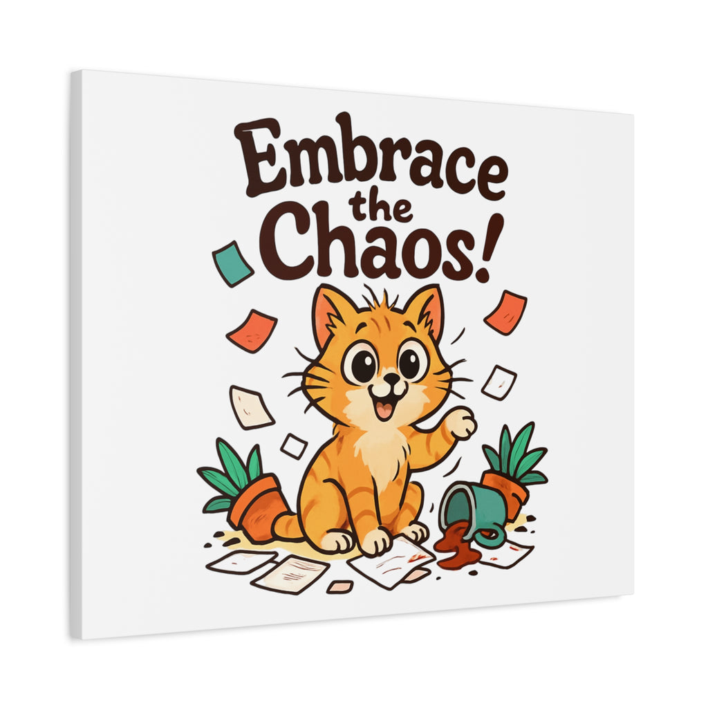 Embrace the Chaos! Cat Canvas | Matte Stretched Wall Art