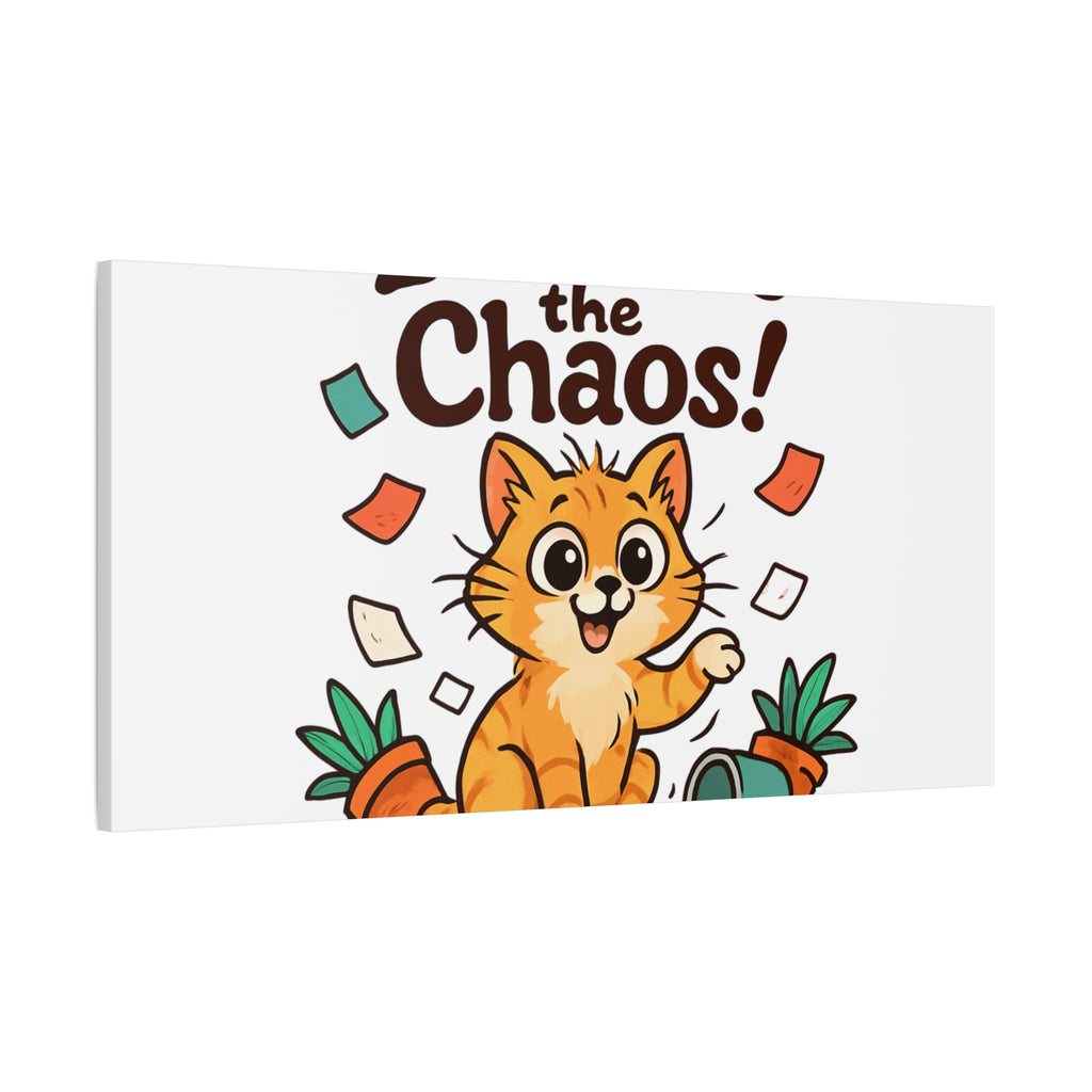 Embrace the Chaos! Cat Canvas | Matte Stretched Wall Art