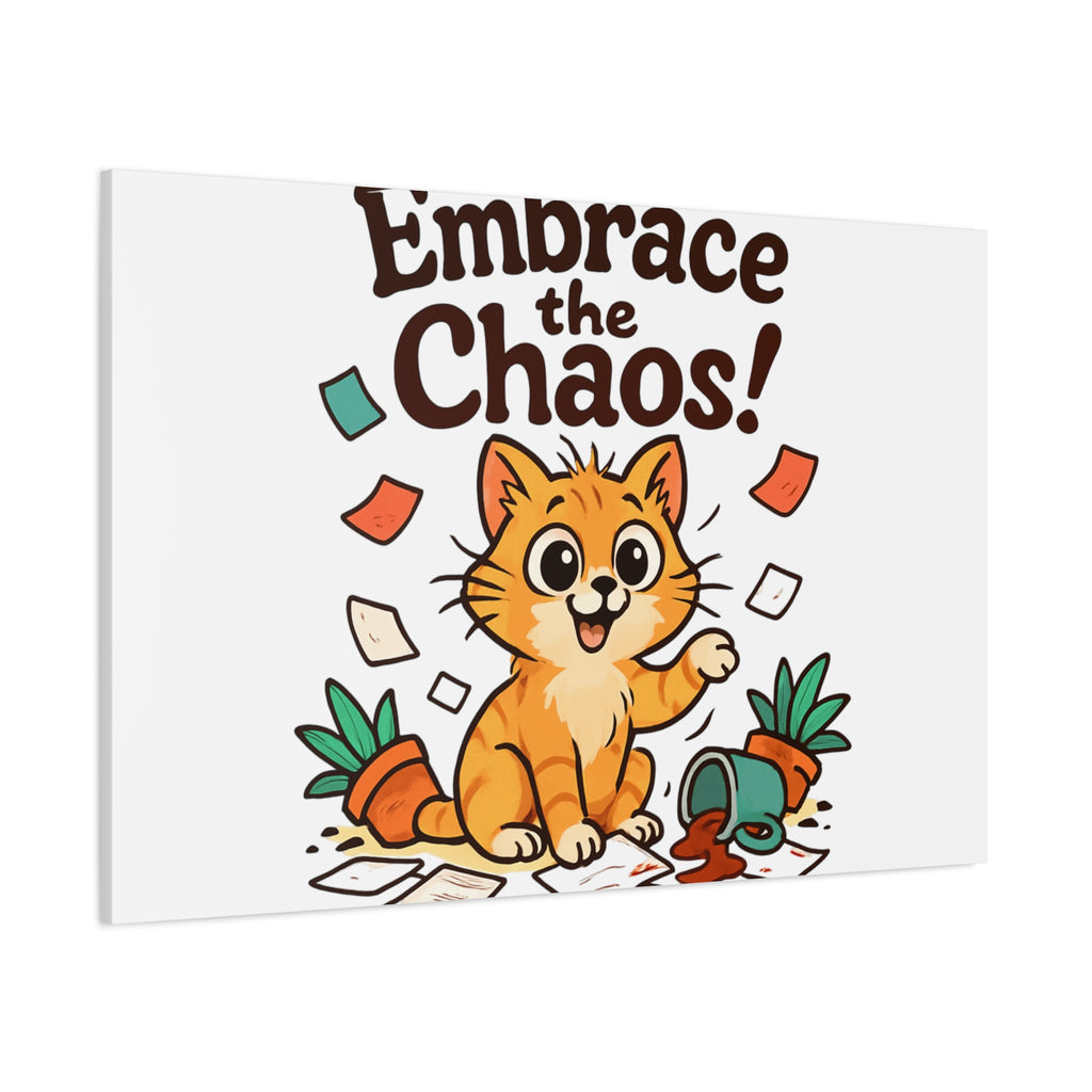 Embrace the Chaos! Cat Canvas | Matte Stretched Wall Art