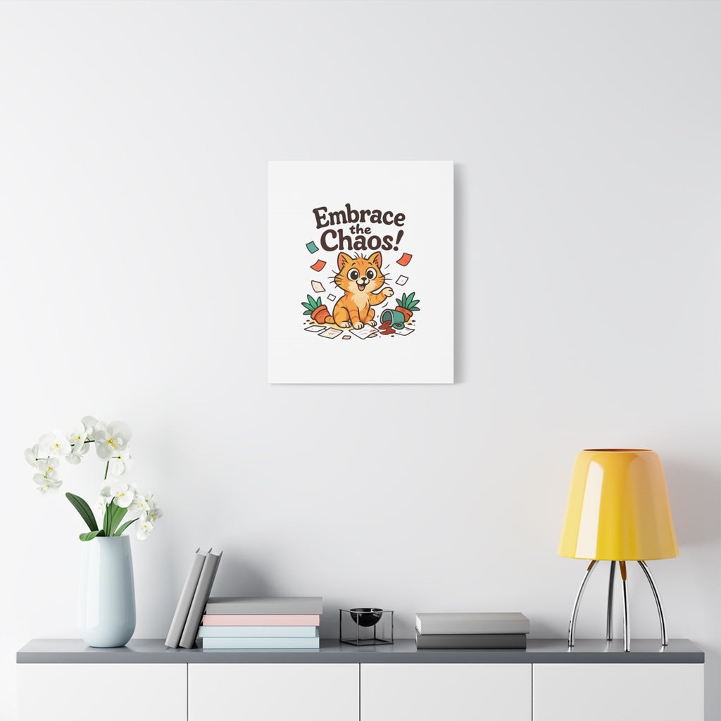 Embrace the Chaos! Cat Canvas | Matte Stretched Wall Art