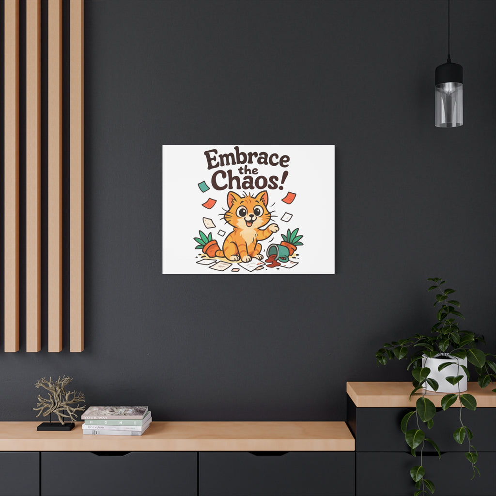 Embrace the Chaos! Cat Canvas | Matte Stretched Wall Art