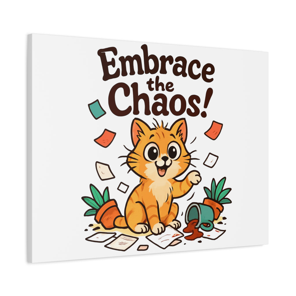 Embrace the Chaos! Cat Canvas | Matte Stretched Wall Art