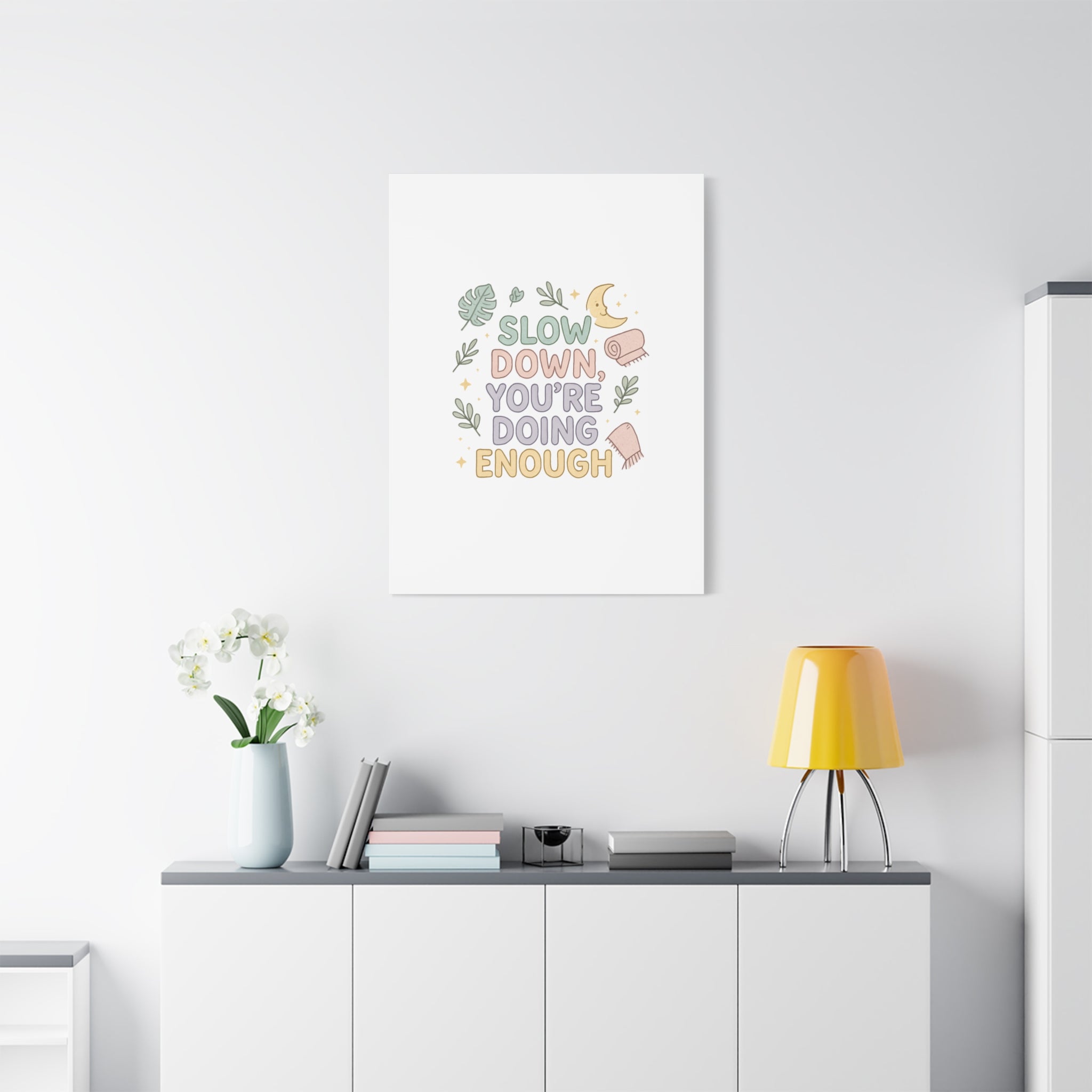 Slow Down You’re Doing Enough Matte Canvas Wall Art | Relaxing Quote Home Decor