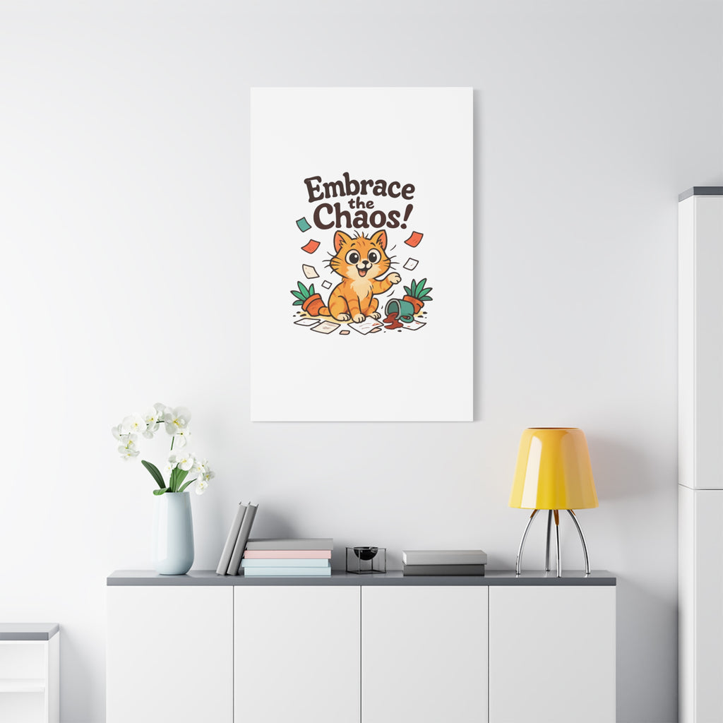 Embrace the Chaos! Cat Canvas | Matte Stretched Wall Art