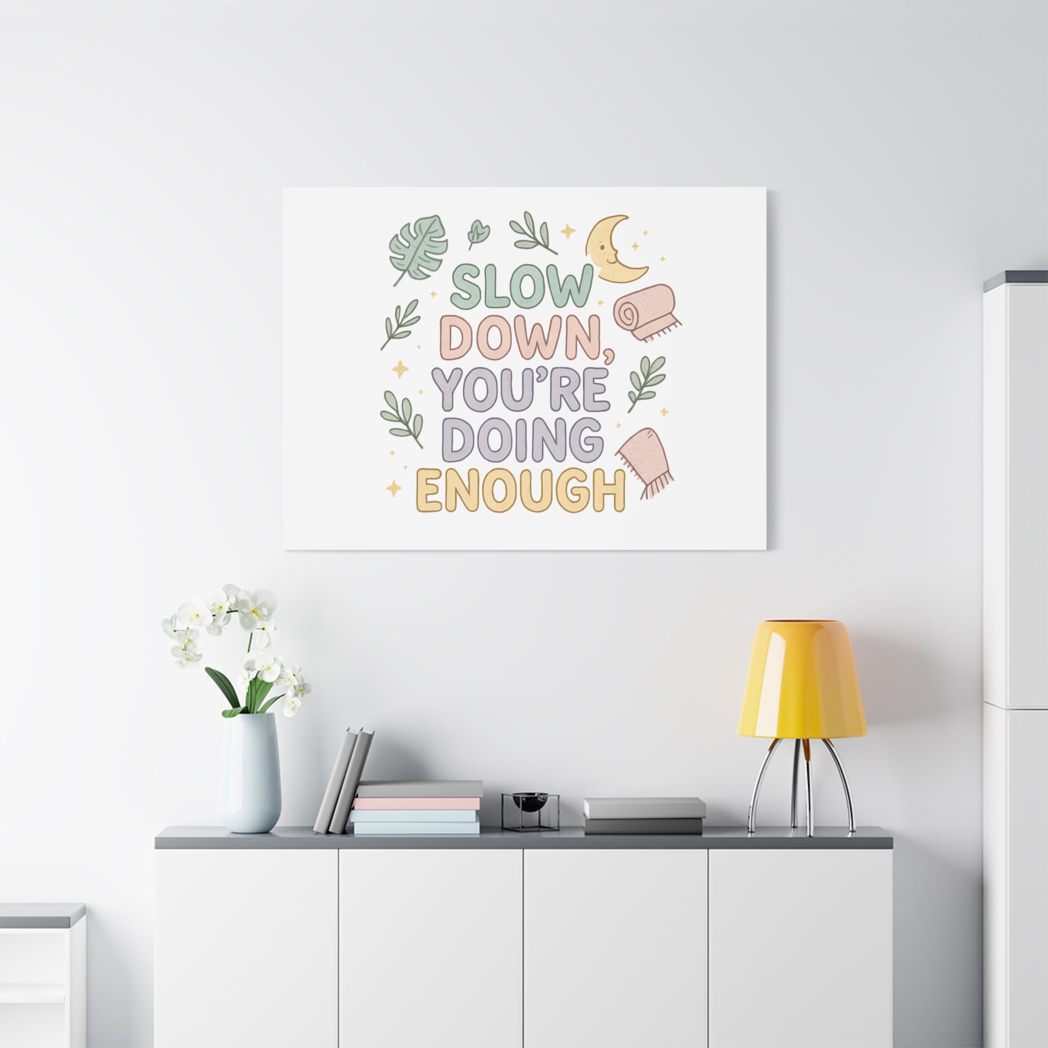 Slow Down You’re Doing Enough Matte Canvas Wall Art | Relaxing Quote Home Decor