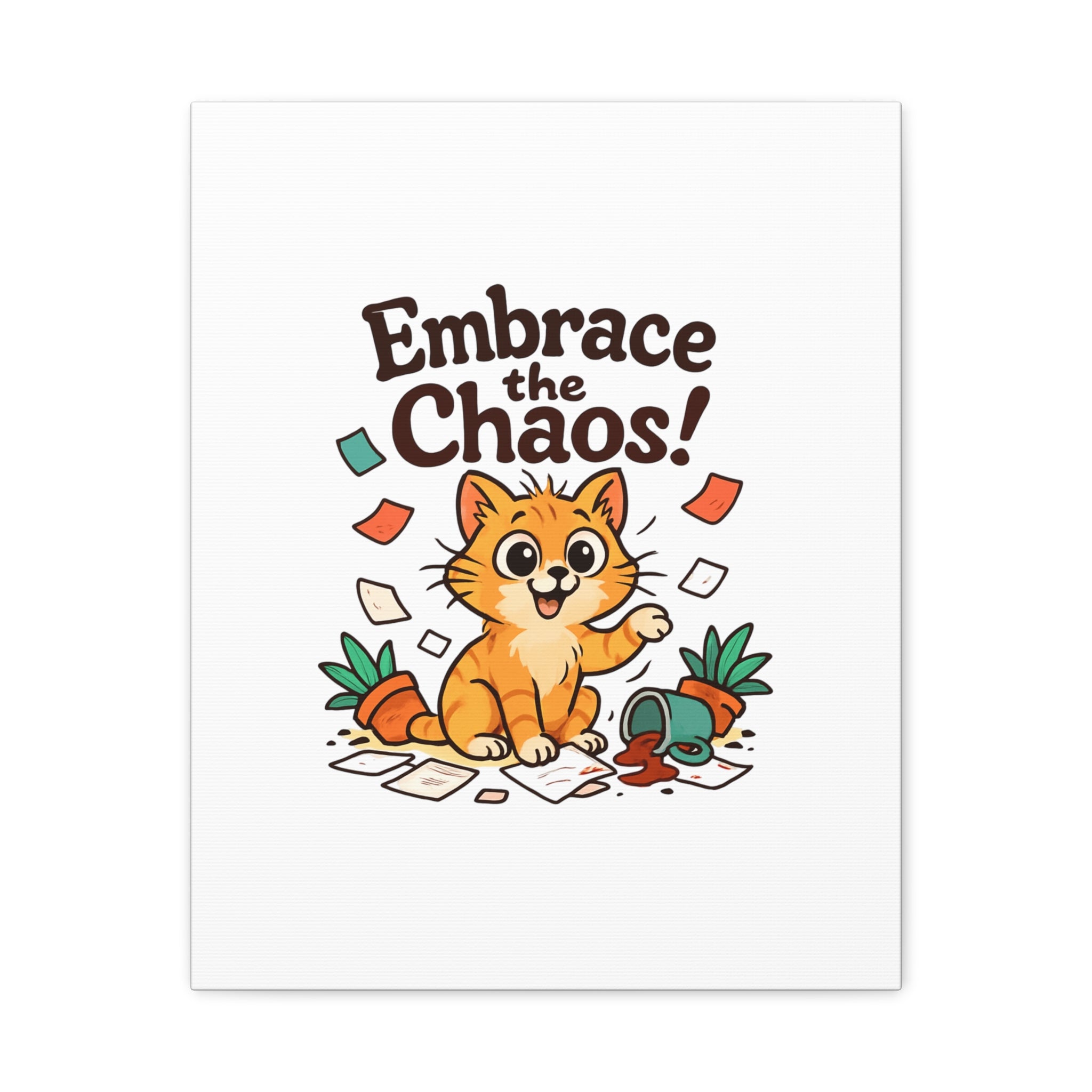 Embrace the Chaos! Cat Canvas | Matte Stretched Wall Art