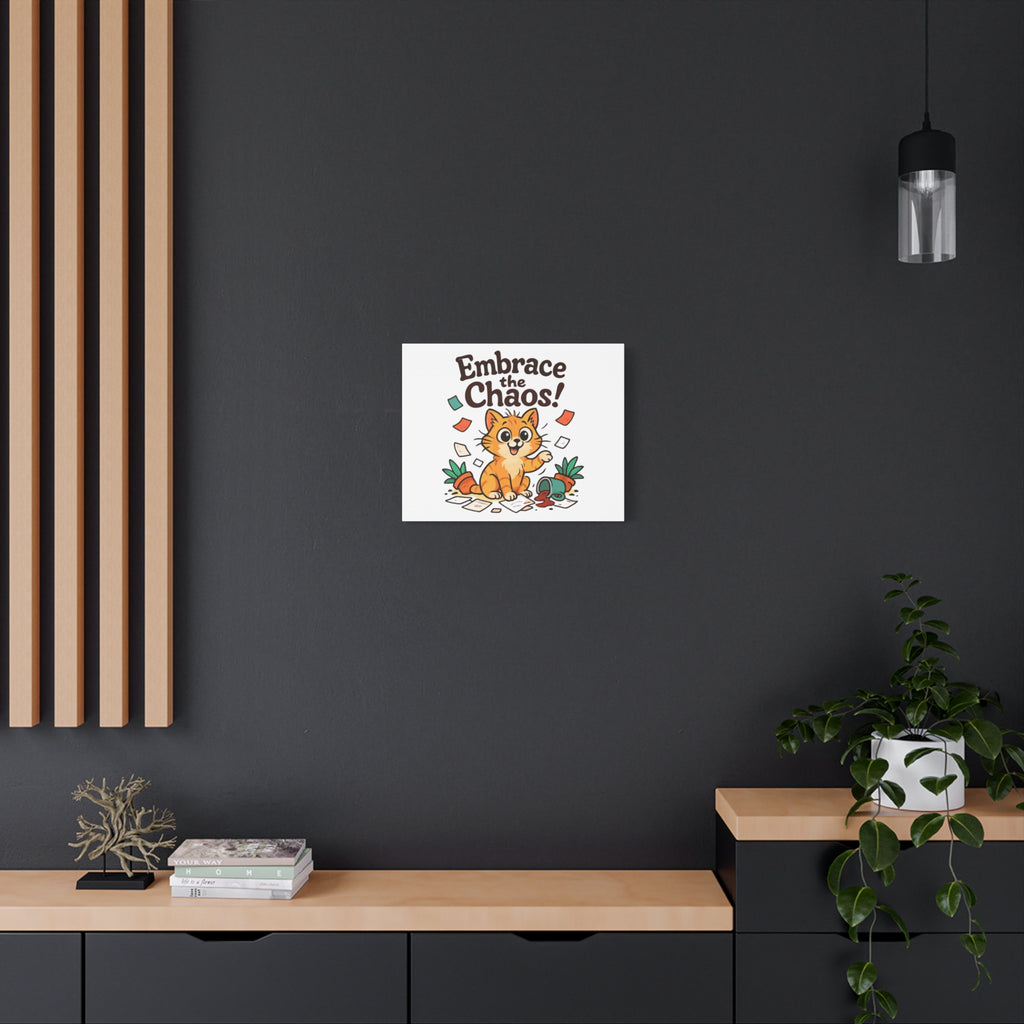 Embrace the Chaos! Cat Canvas | Matte Stretched Wall Art