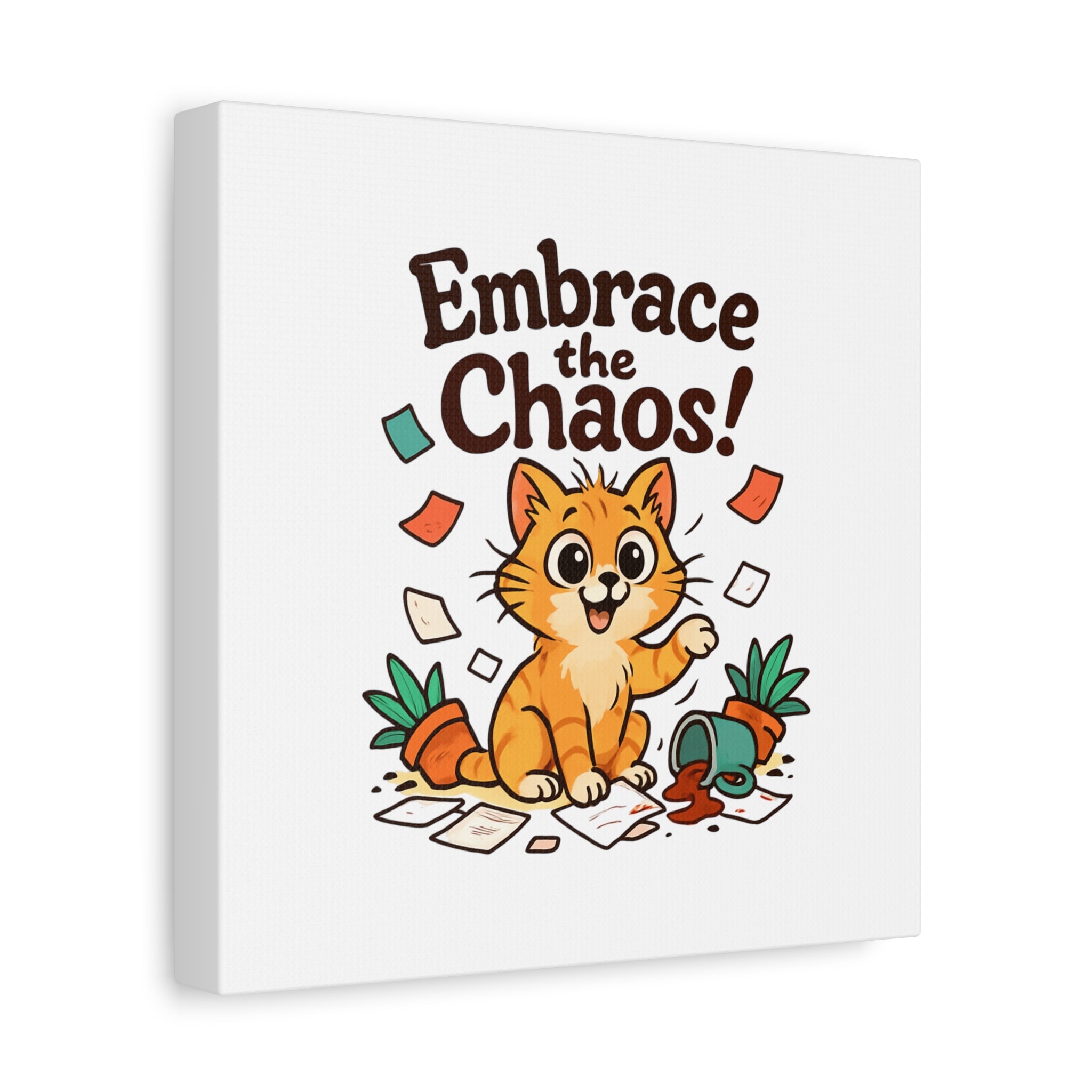 Embrace the Chaos! Cat Canvas | Matte Stretched Wall Art