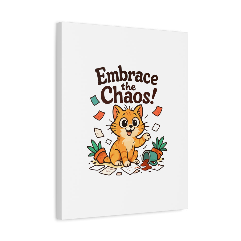 Embrace the Chaos! Cat Canvas | Matte Stretched Wall Art