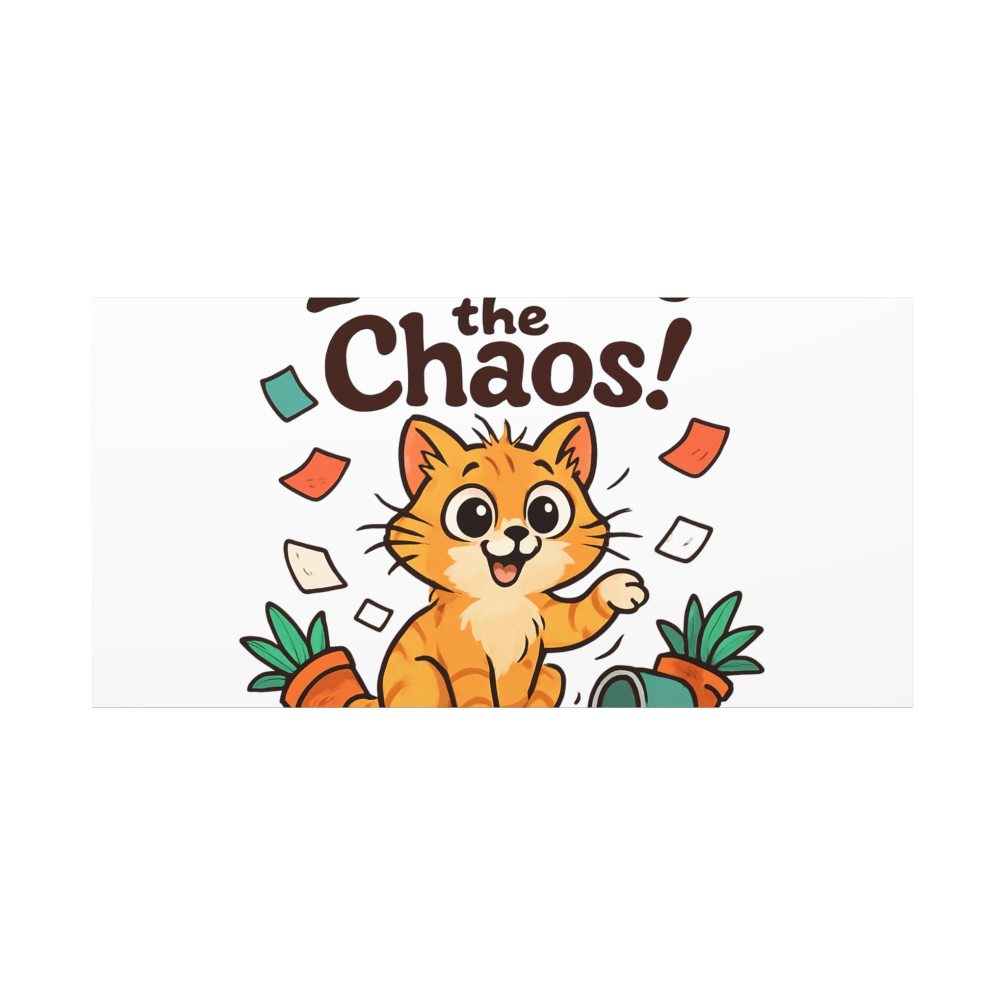 Embrace the Chaos! Cat Canvas | Matte Stretched Wall Art