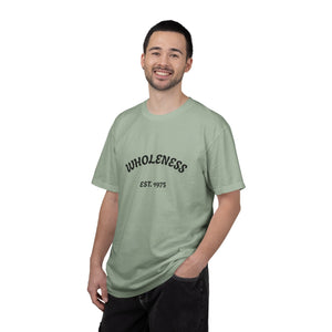 Wholeness Unisex Garment-Dyed T-Shirt - Casual Wear, Gift for Friends, Stylish Statement Tee, Comfortable Everyday Shirt, Vintage Look Tee