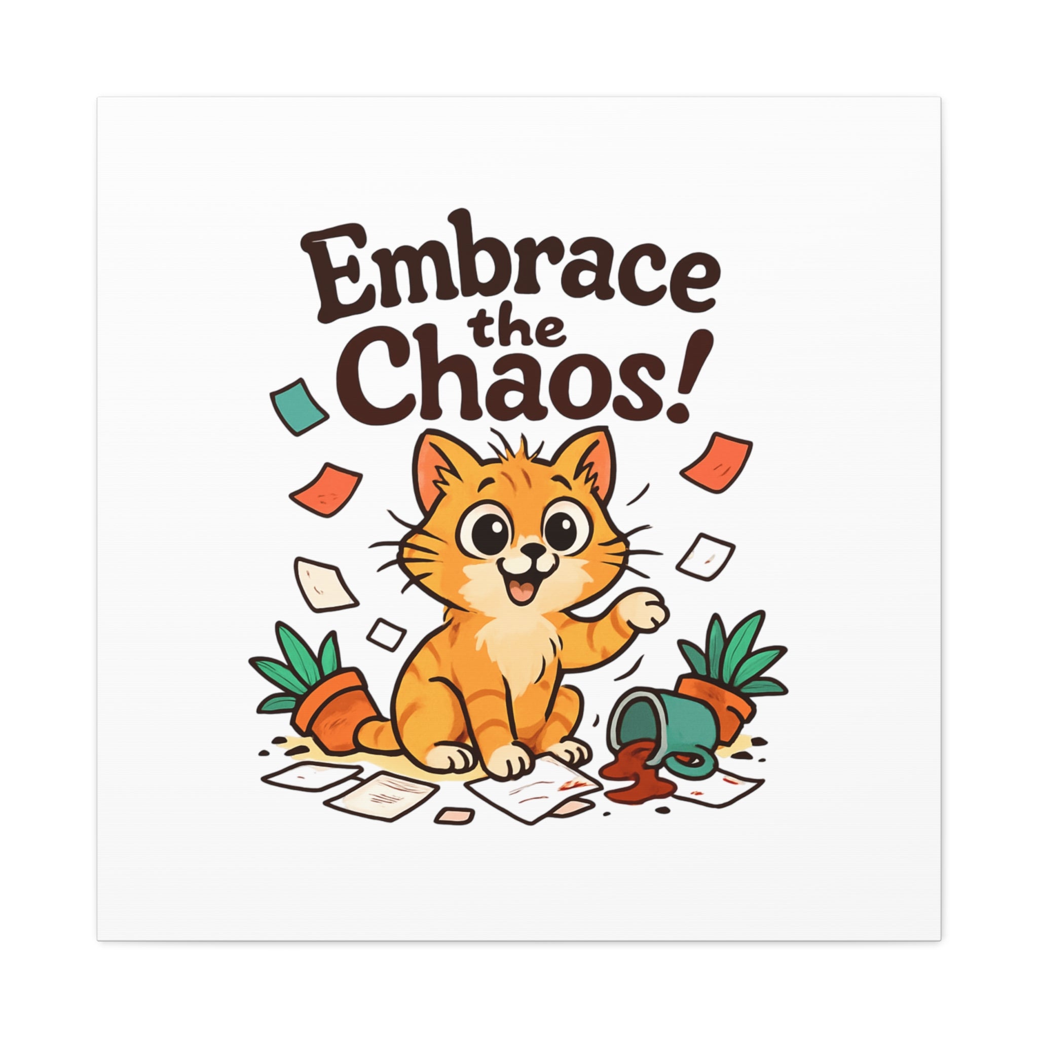 Embrace the Chaos! Cat Canvas | Matte Stretched Wall Art