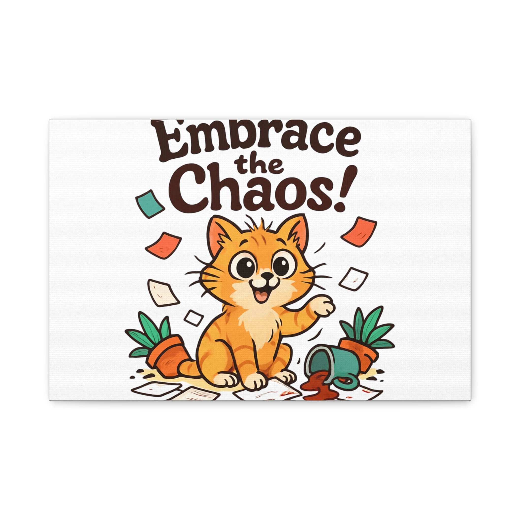Embrace the Chaos! Cat Canvas | Matte Stretched Wall Art