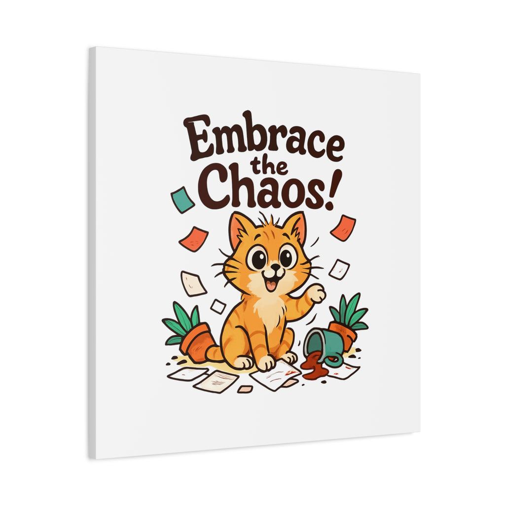Embrace the Chaos! Cat Canvas | Matte Stretched Wall Art
