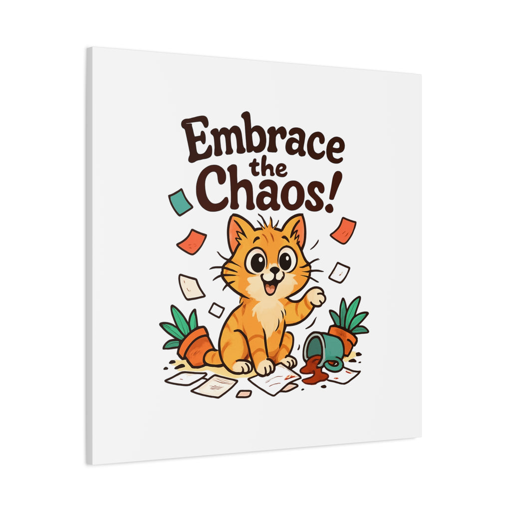 Embrace the Chaos! Cat Canvas | Matte Stretched Wall Art