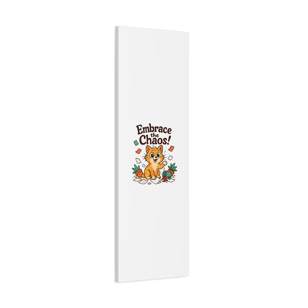 Embrace the Chaos! Cat Canvas | Matte Stretched Wall Art