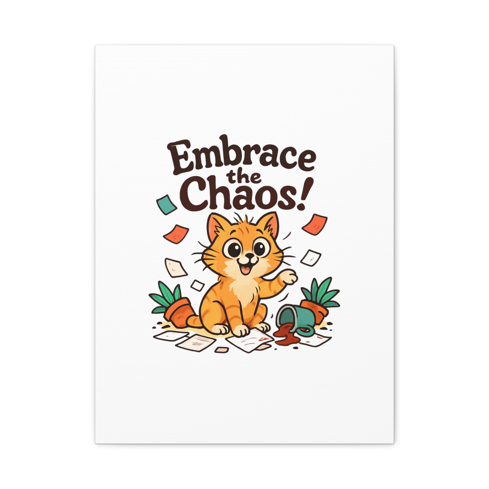 Embrace the Chaos! Cat Canvas | Matte Stretched Wall Art
