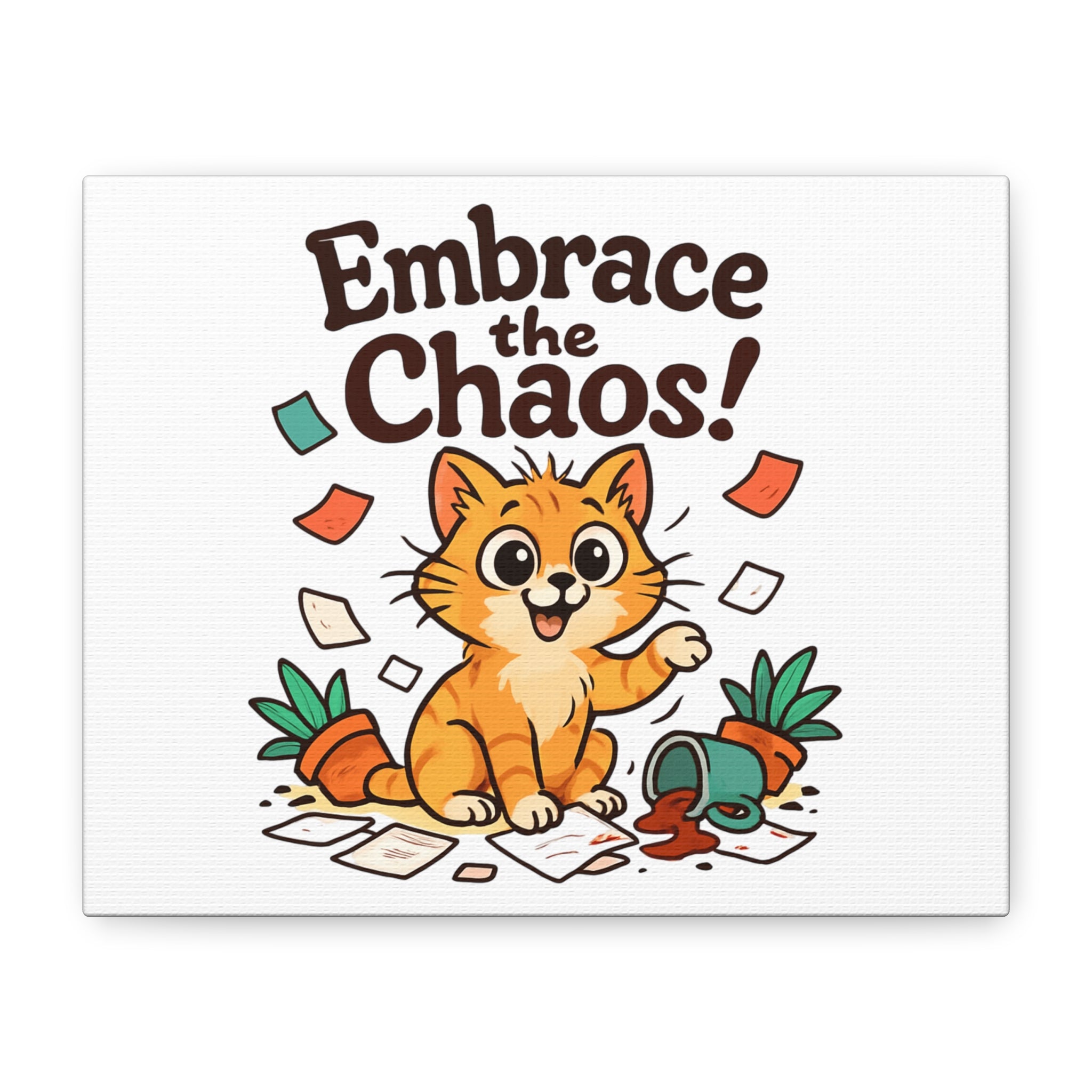 Embrace the Chaos! Cat Canvas | Matte Stretched Wall Art