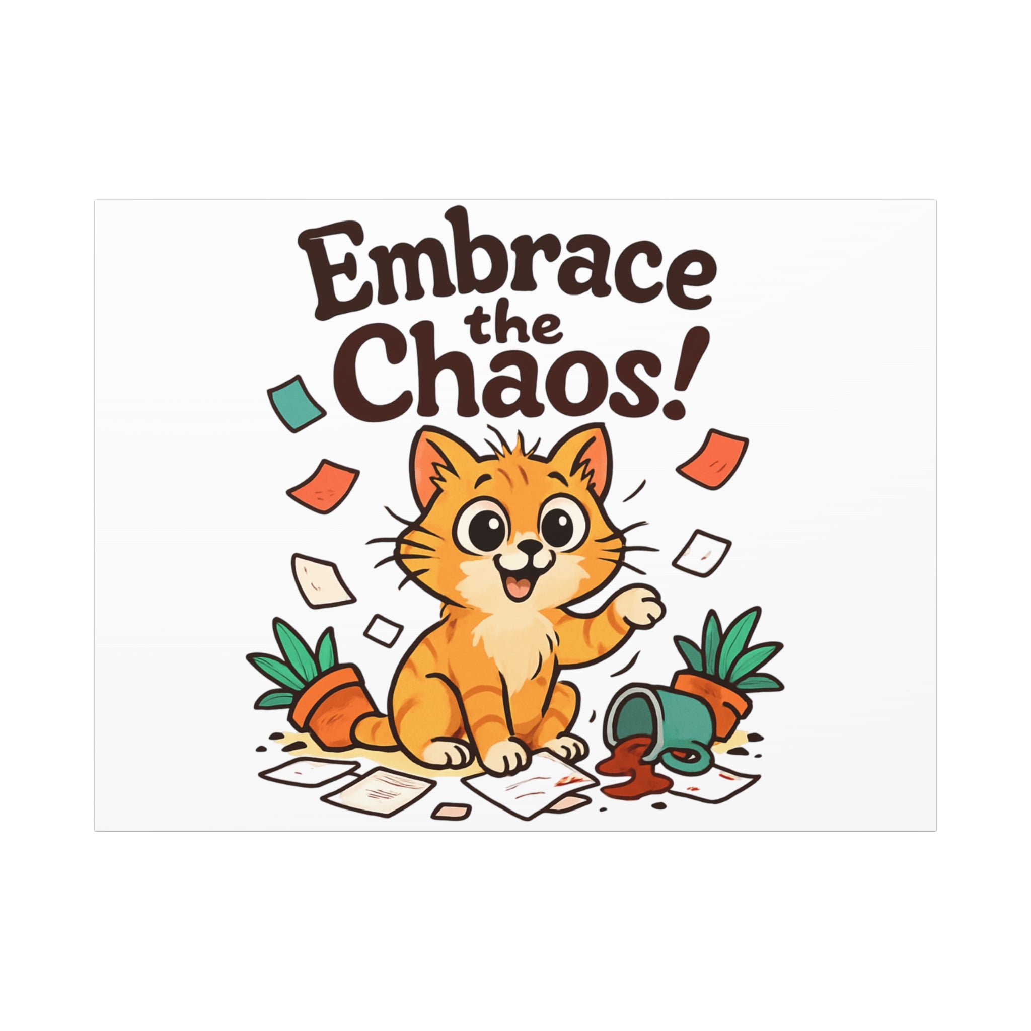 Embrace the Chaos! Cat Canvas | Matte Stretched Wall Art