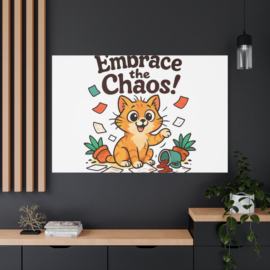 Embrace the Chaos! Cat Canvas | Matte Stretched Wall Art