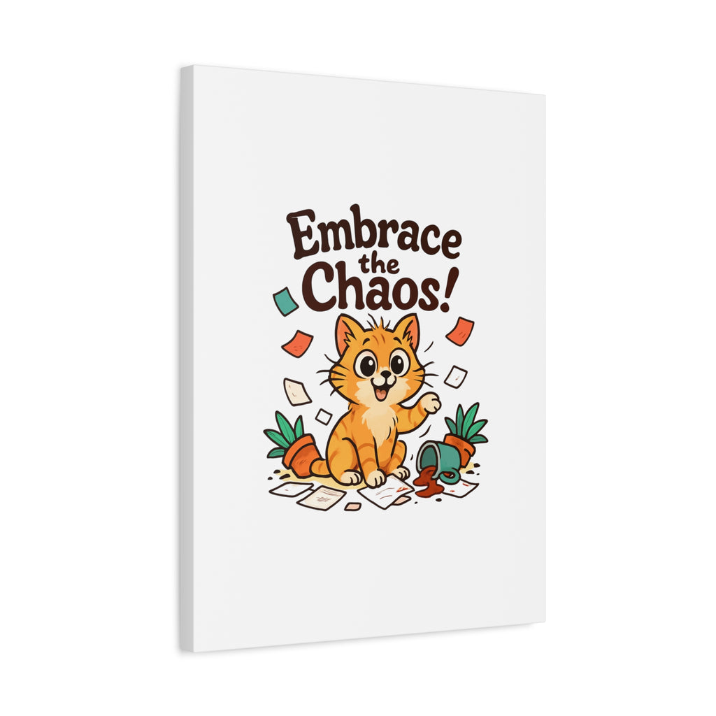 Embrace the Chaos! Cat Canvas | Matte Stretched Wall Art