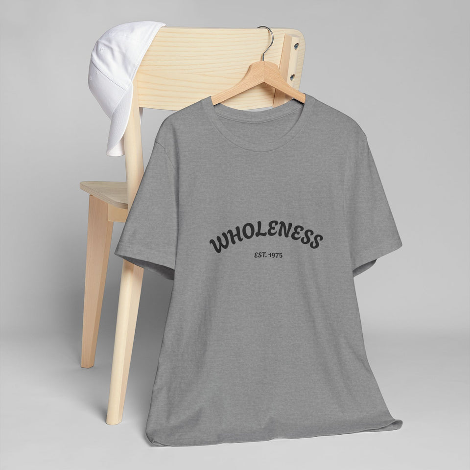 Unisex Jersey T-Shirt, Wholeness Tee, Motivational Shirt, Mindfulness Apparel, Gift for Wellness Enthusiasts, Perfect for Yoga Practitioners