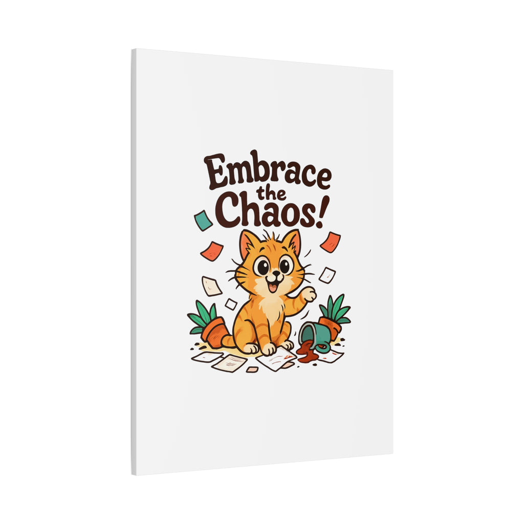 Embrace the Chaos! Cat Canvas | Matte Stretched Wall Art