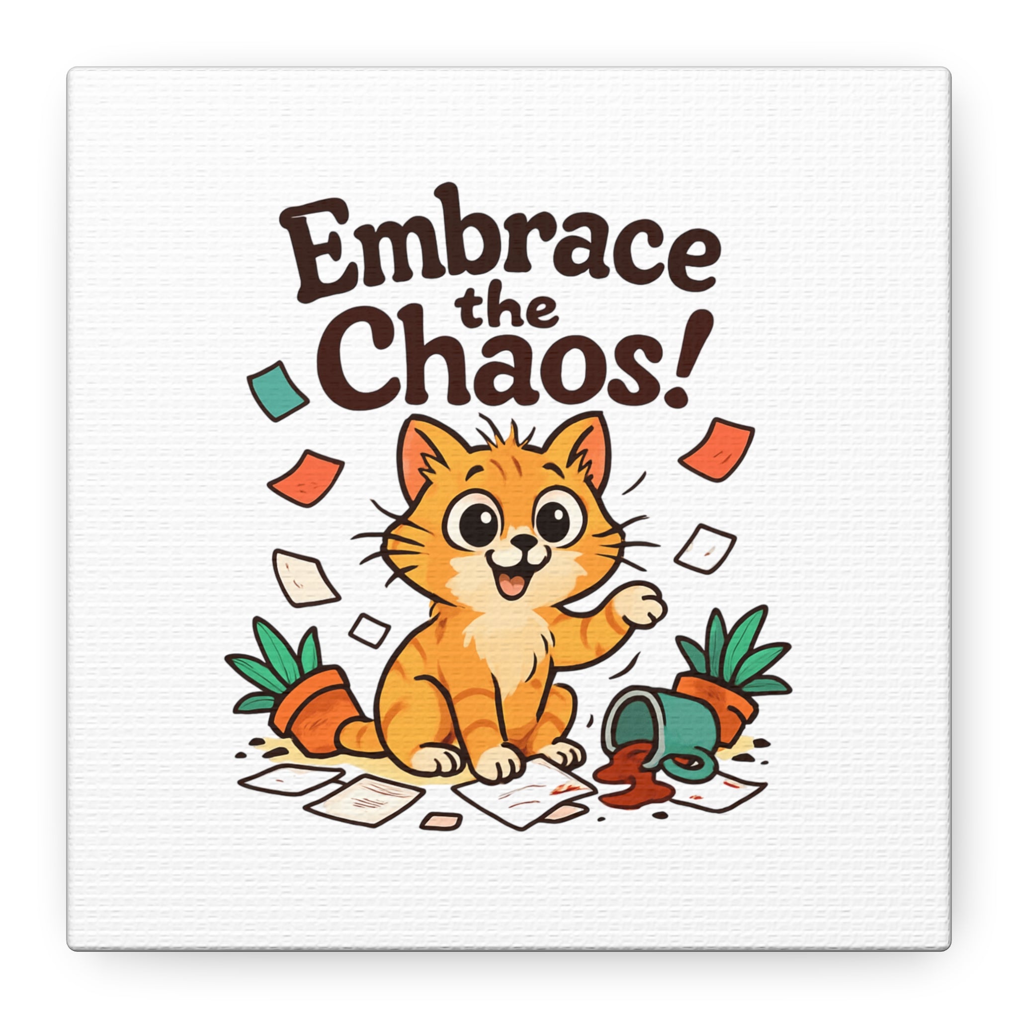 Embrace the Chaos! Cat Canvas | Matte Stretched Wall Art