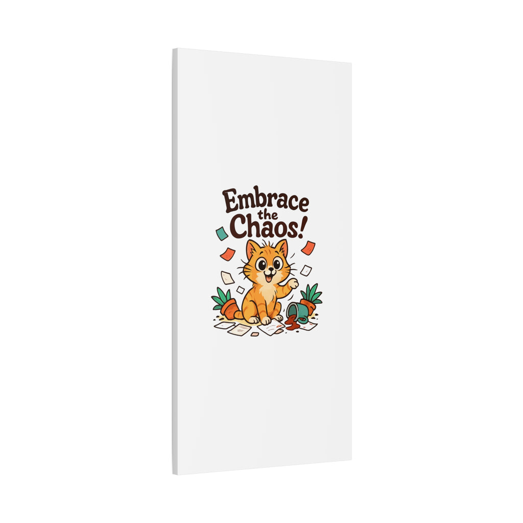 Embrace the Chaos! Cat Canvas | Matte Stretched Wall Art
