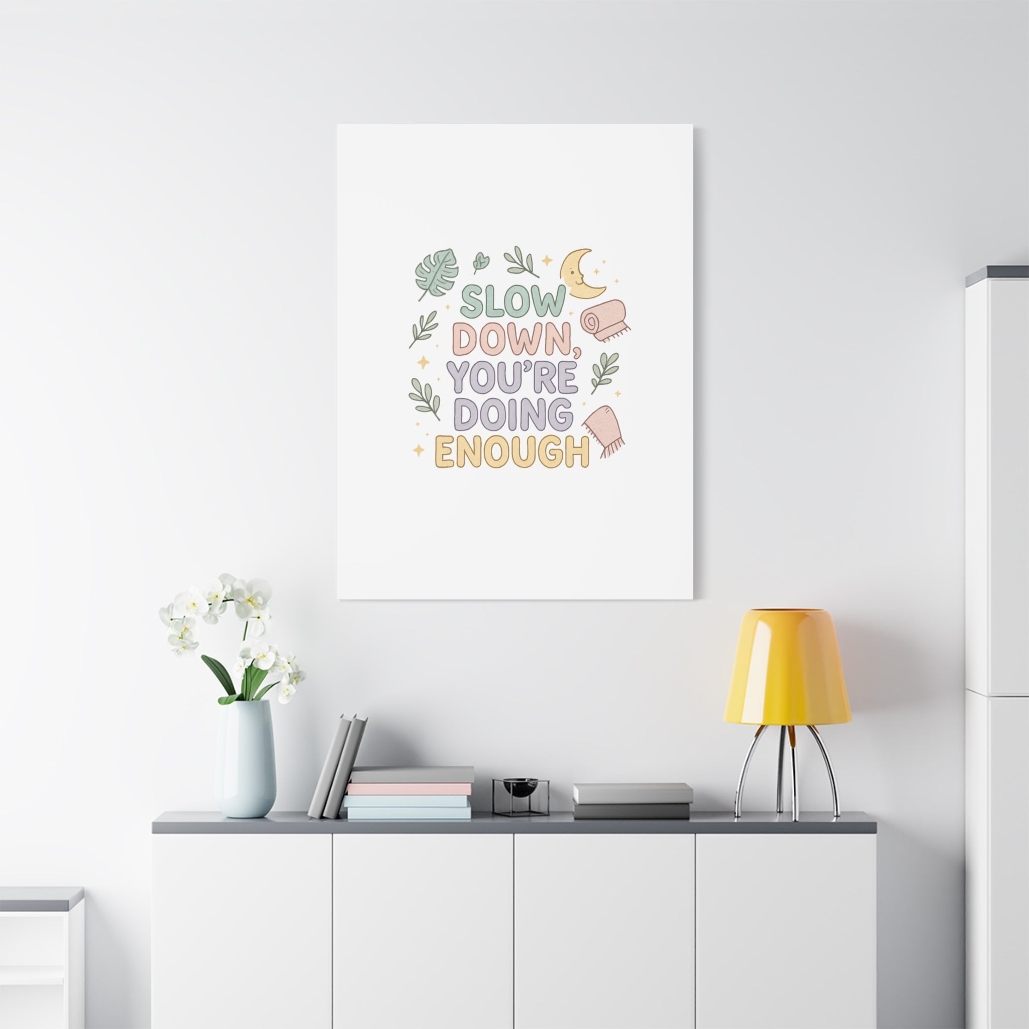 Slow Down You’re Doing Enough Matte Canvas Wall Art | Relaxing Quote Home Decor