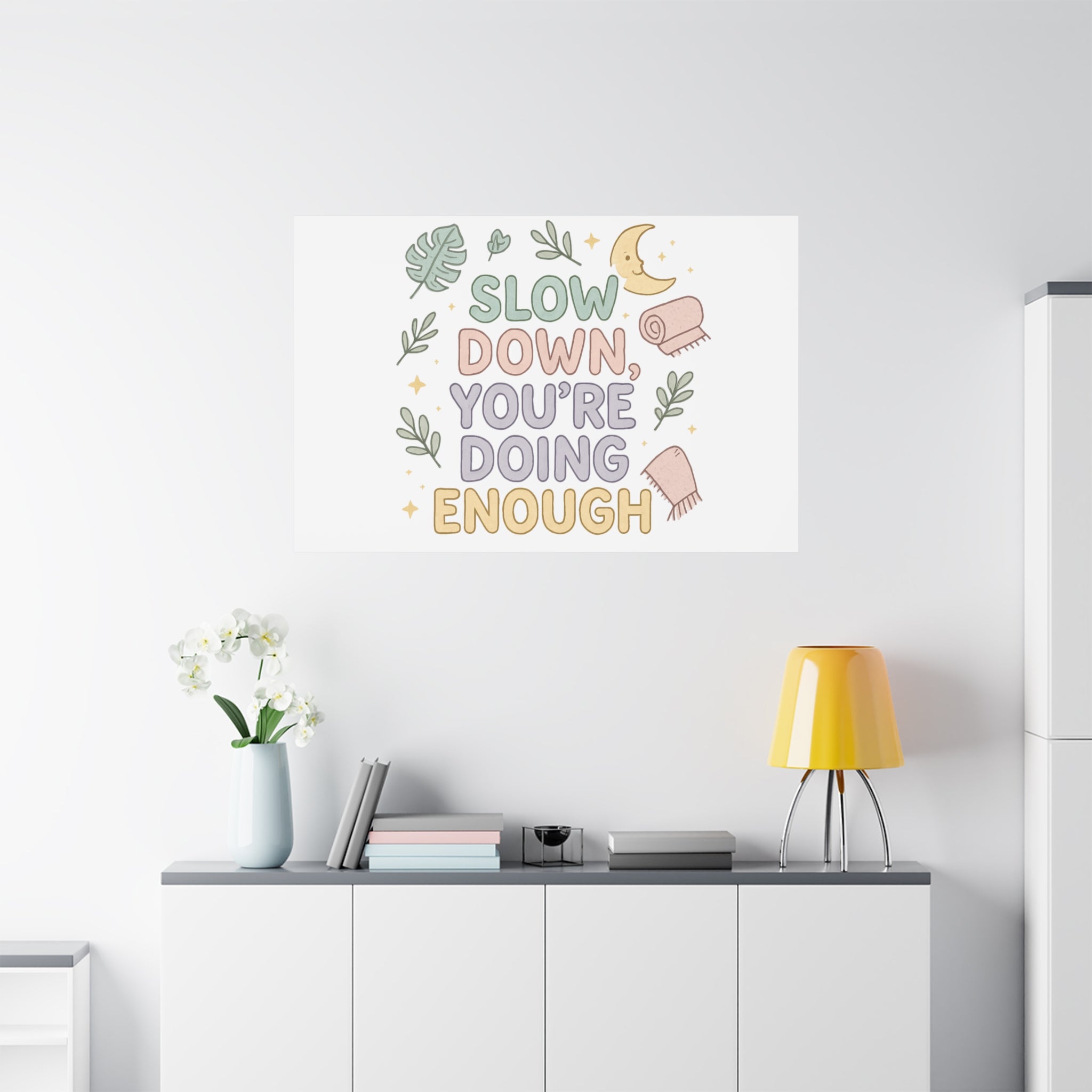 Slow Down You’re Doing Enough Matte Canvas Wall Art | Relaxing Quote Home Decor