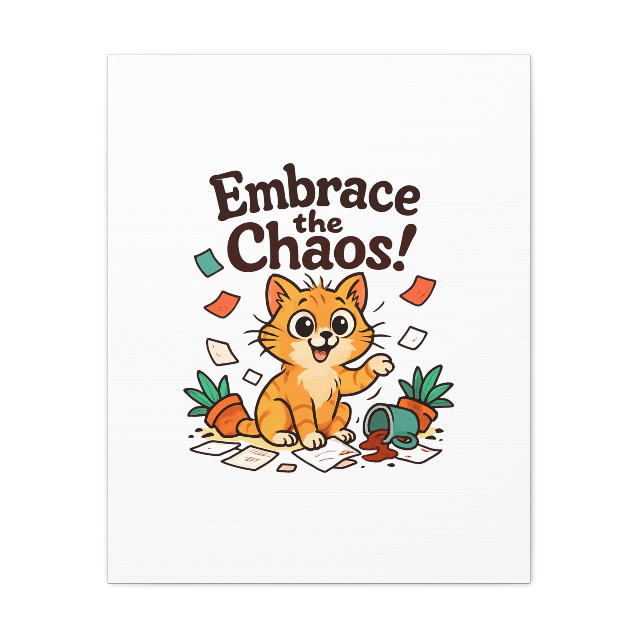 Embrace the Chaos! Cat Canvas | Matte Stretched Wall Art