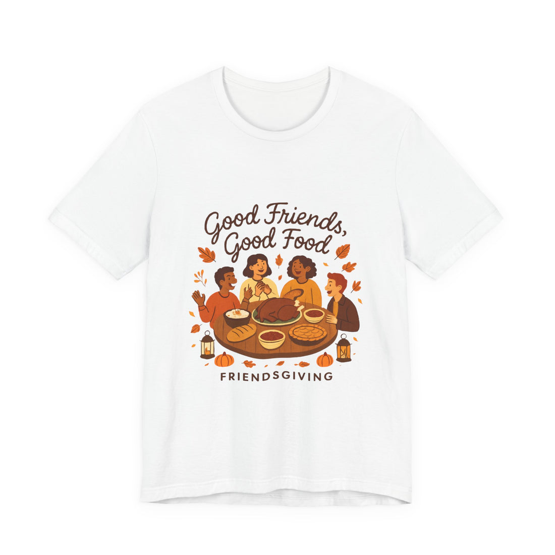 Good Friends Good Food Friendsgiving T-Shirt | Thanksgiving Friends Dinner Tee