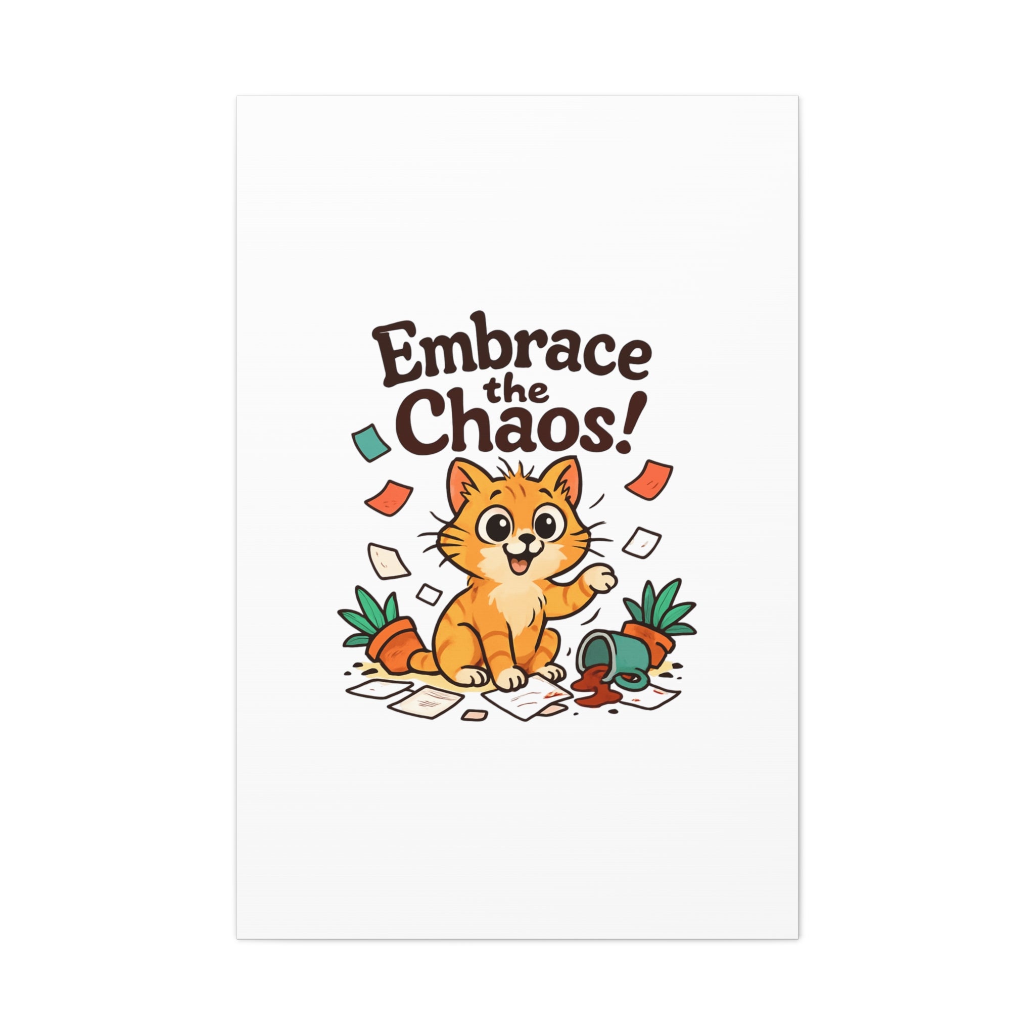 Embrace the Chaos! Cat Canvas | Matte Stretched Wall Art
