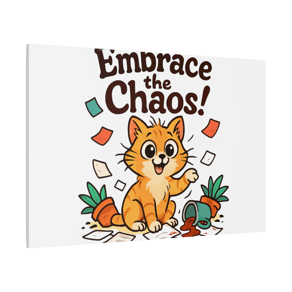 Embrace the Chaos! Cat Canvas | Matte Stretched Wall Art