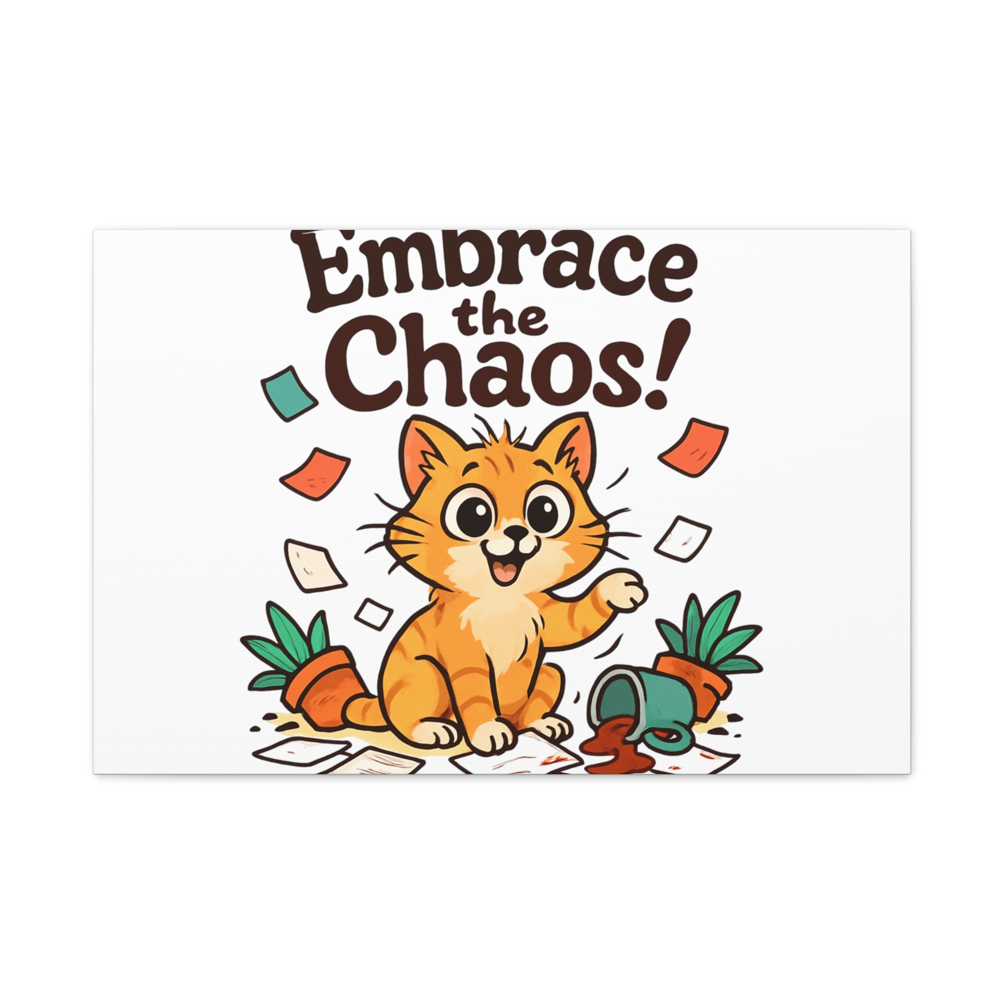 Embrace the Chaos! Cat Canvas | Matte Stretched Wall Art