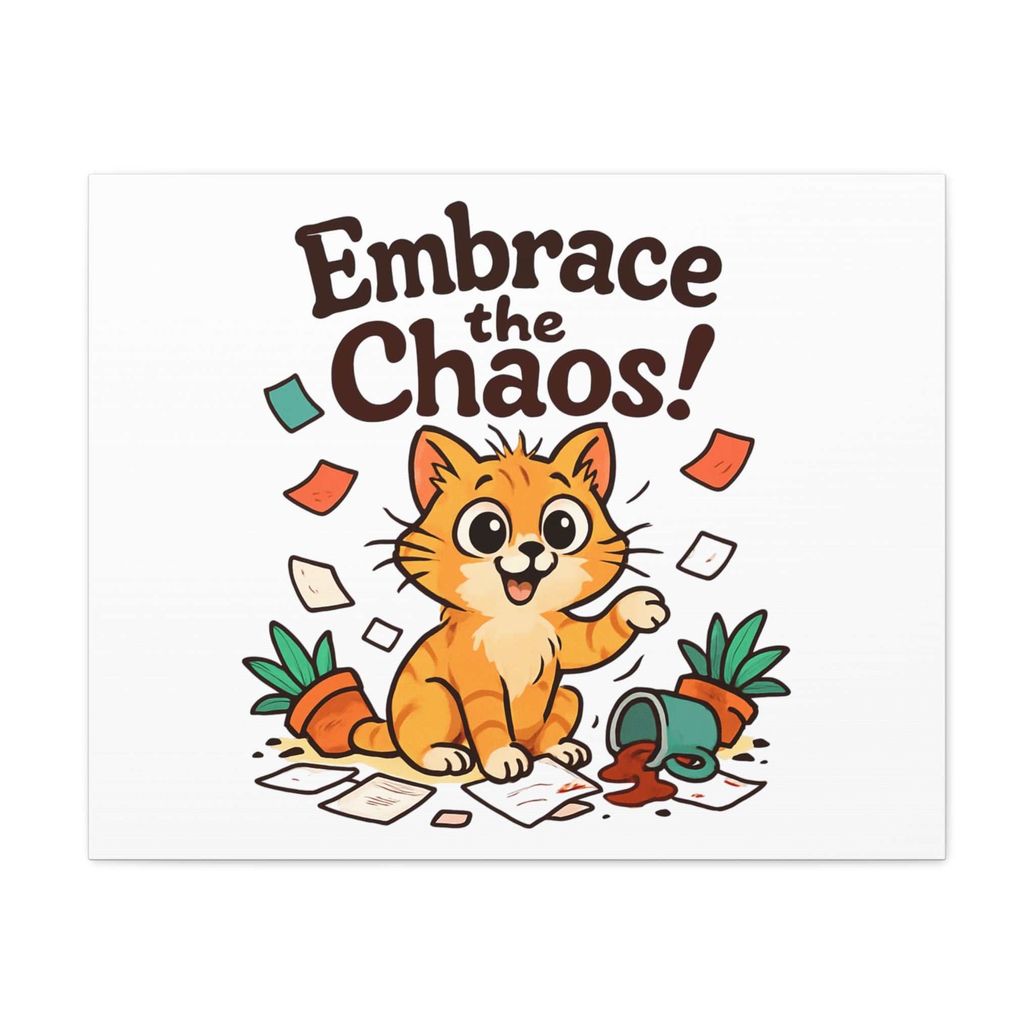 Embrace the Chaos! Cat Canvas | Matte Stretched Wall Art