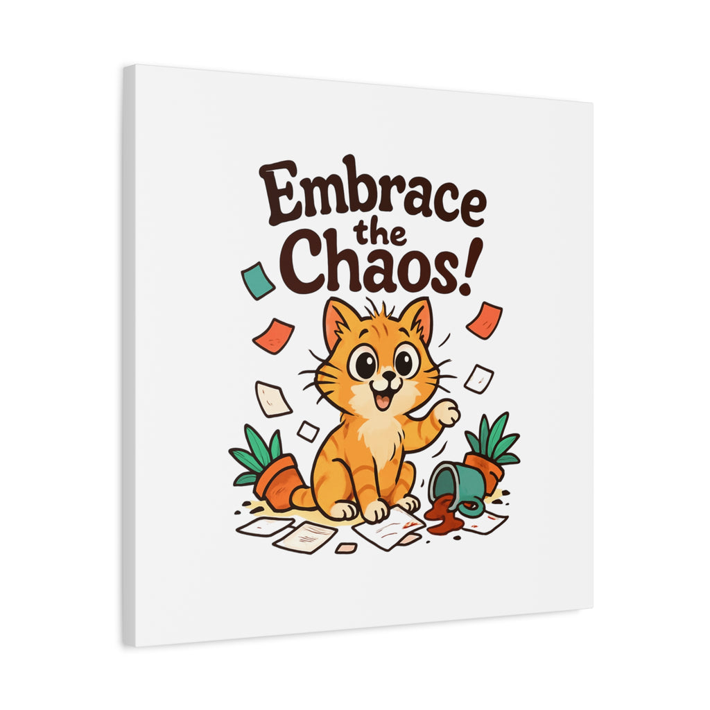 Embrace the Chaos! Cat Canvas | Matte Stretched Wall Art