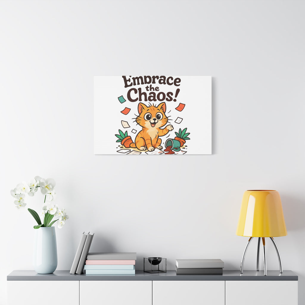 Embrace the Chaos! Cat Canvas | Matte Stretched Wall Art