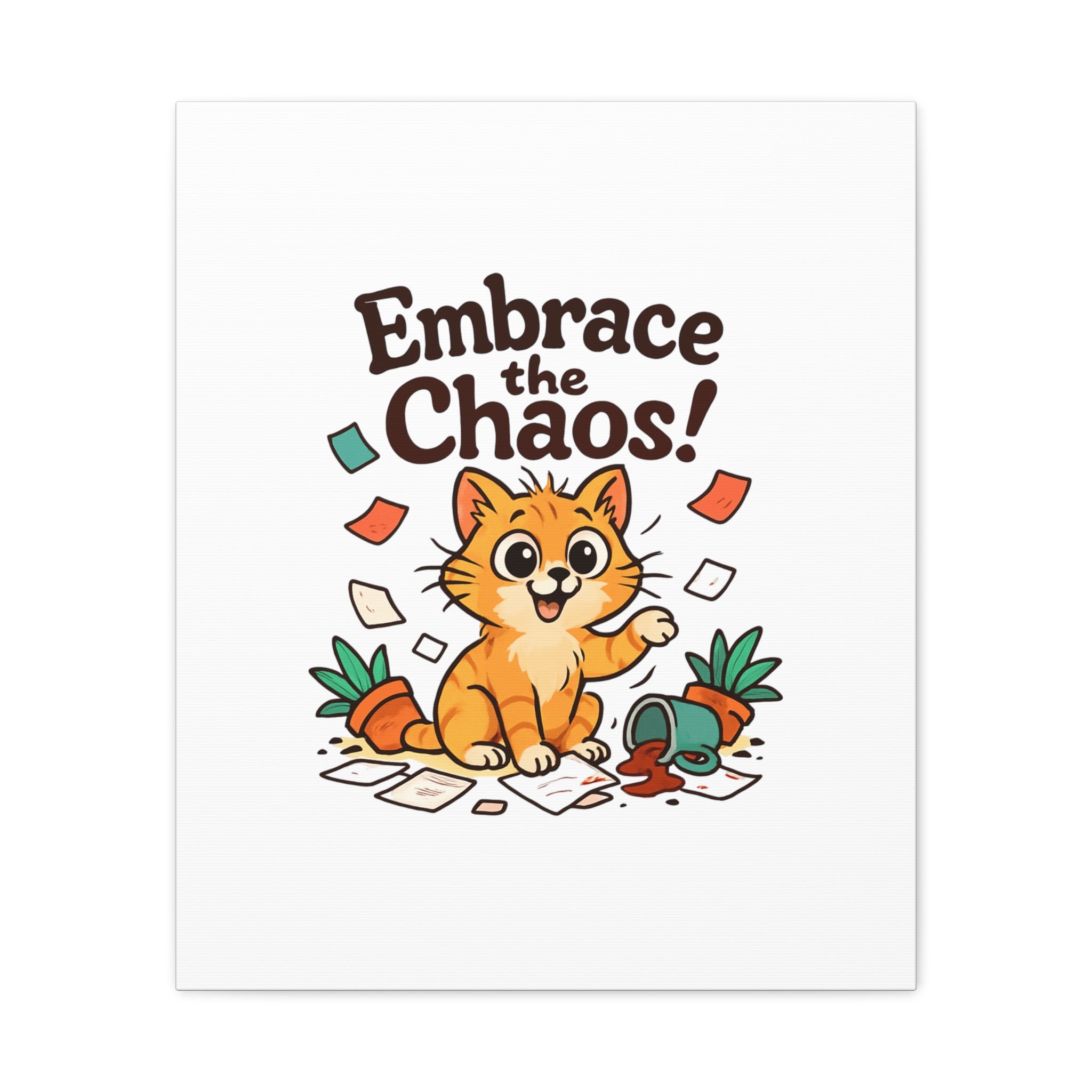 Embrace the Chaos! Cat Canvas | Matte Stretched Wall Art