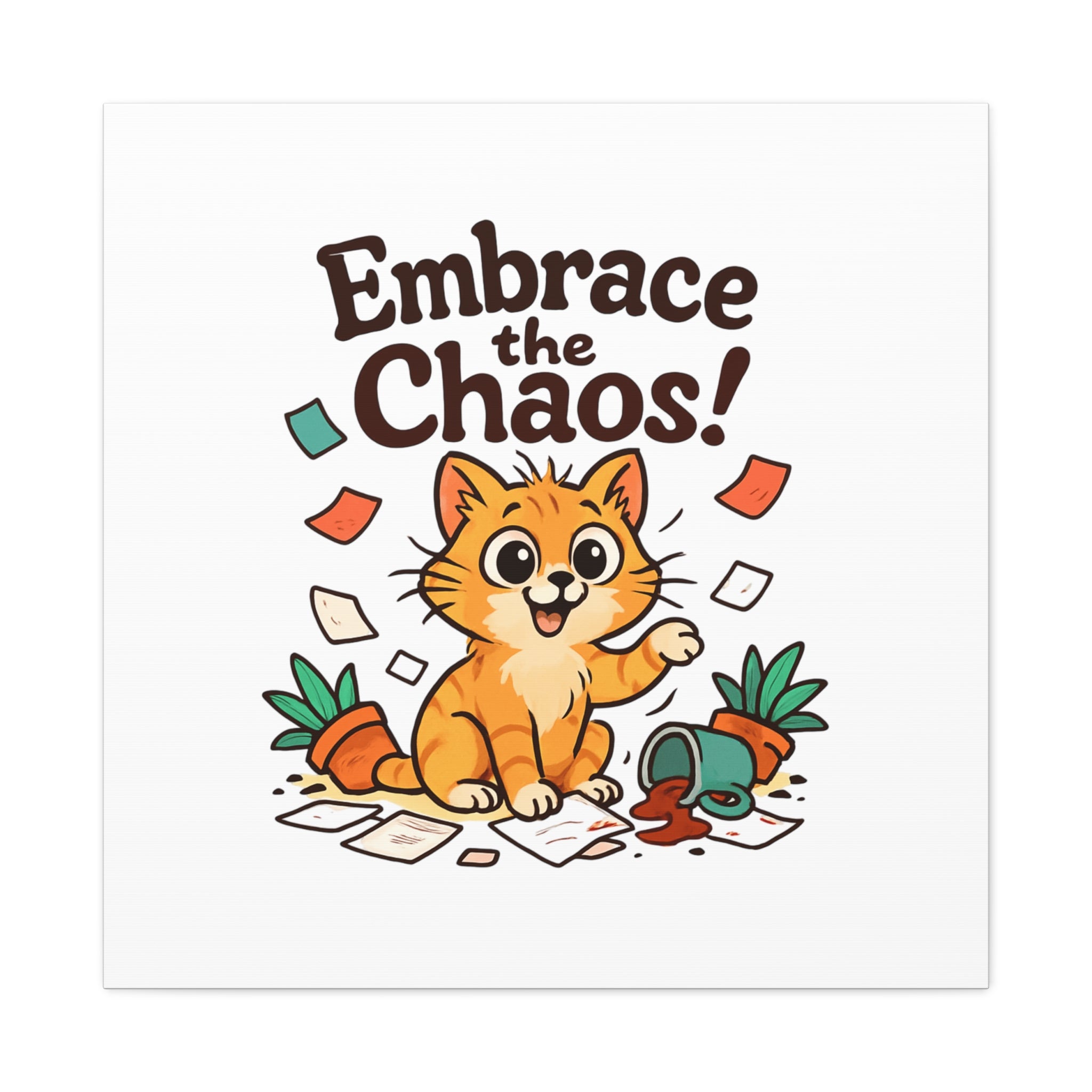 Embrace the Chaos! Cat Canvas | Matte Stretched Wall Art