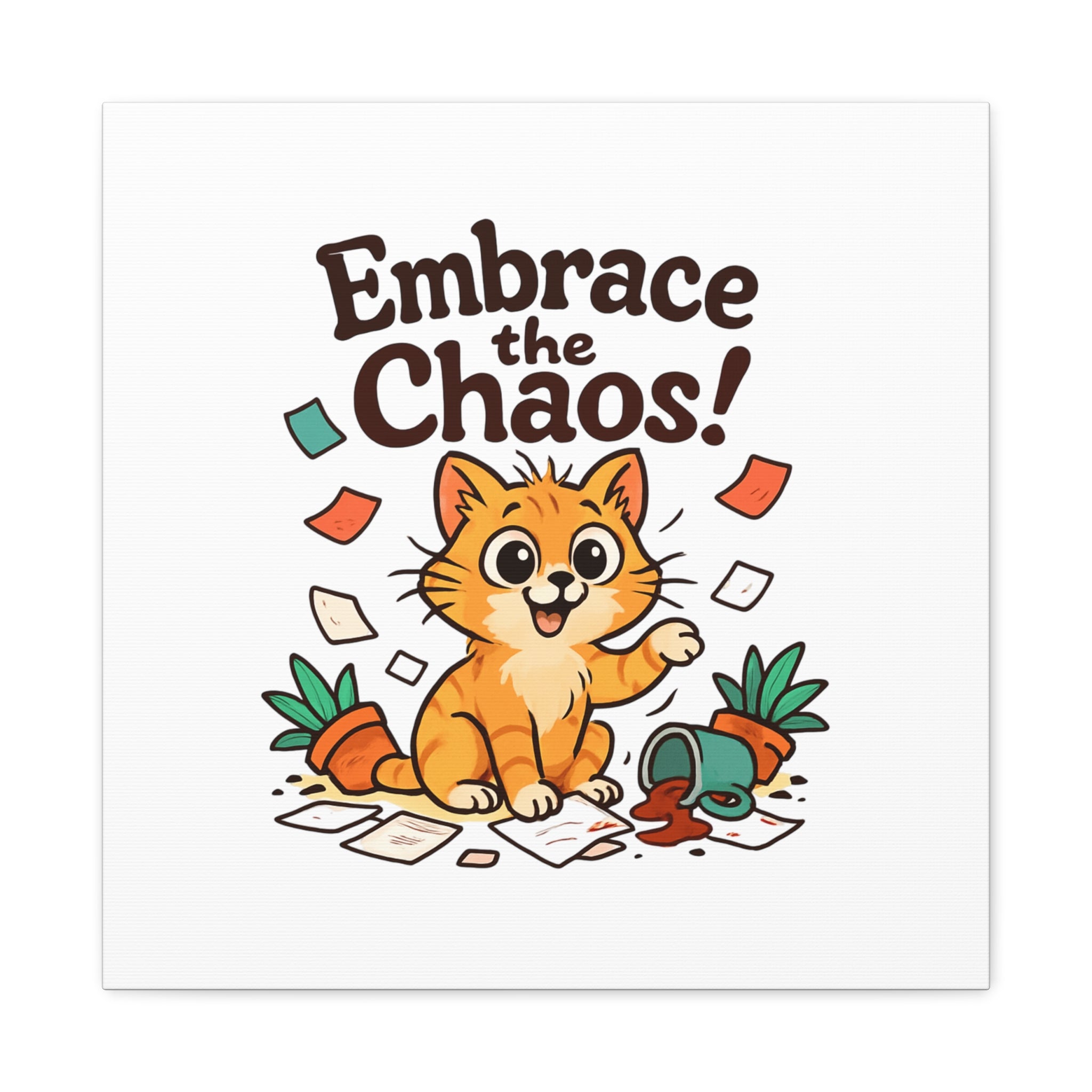 Embrace the Chaos! Cat Canvas | Matte Stretched Wall Art