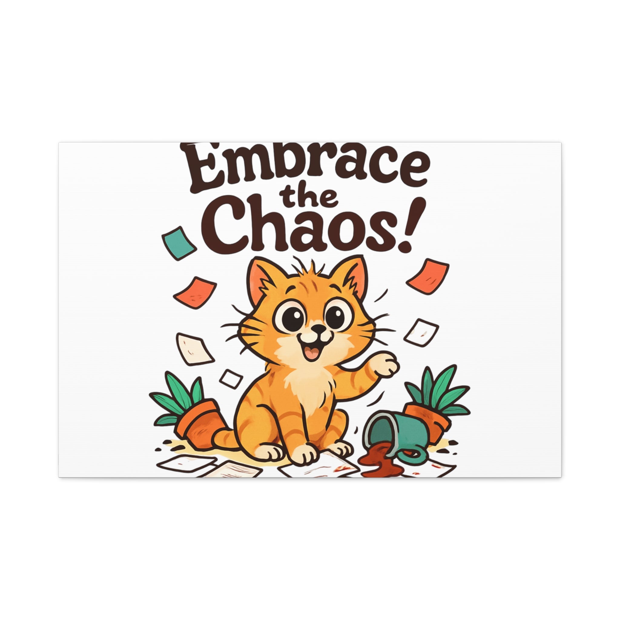Embrace the Chaos! Cat Canvas | Matte Stretched Wall Art