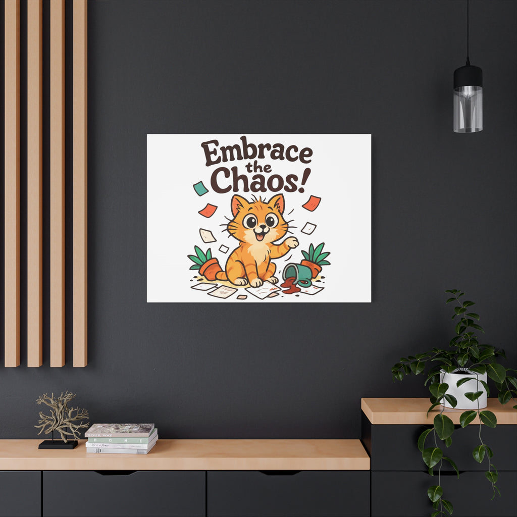 Embrace the Chaos! Cat Canvas | Matte Stretched Wall Art