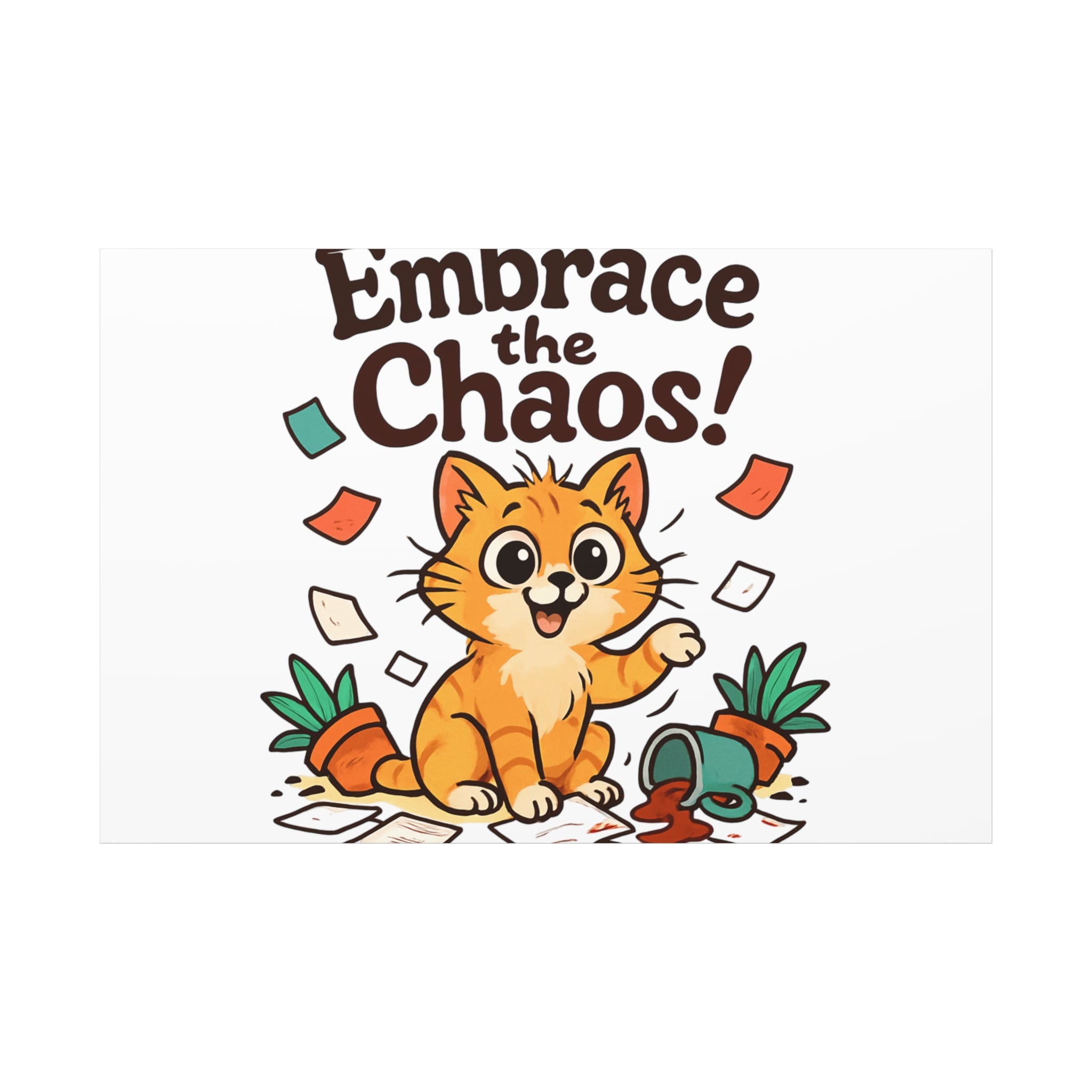 Embrace the Chaos! Cat Canvas | Matte Stretched Wall Art