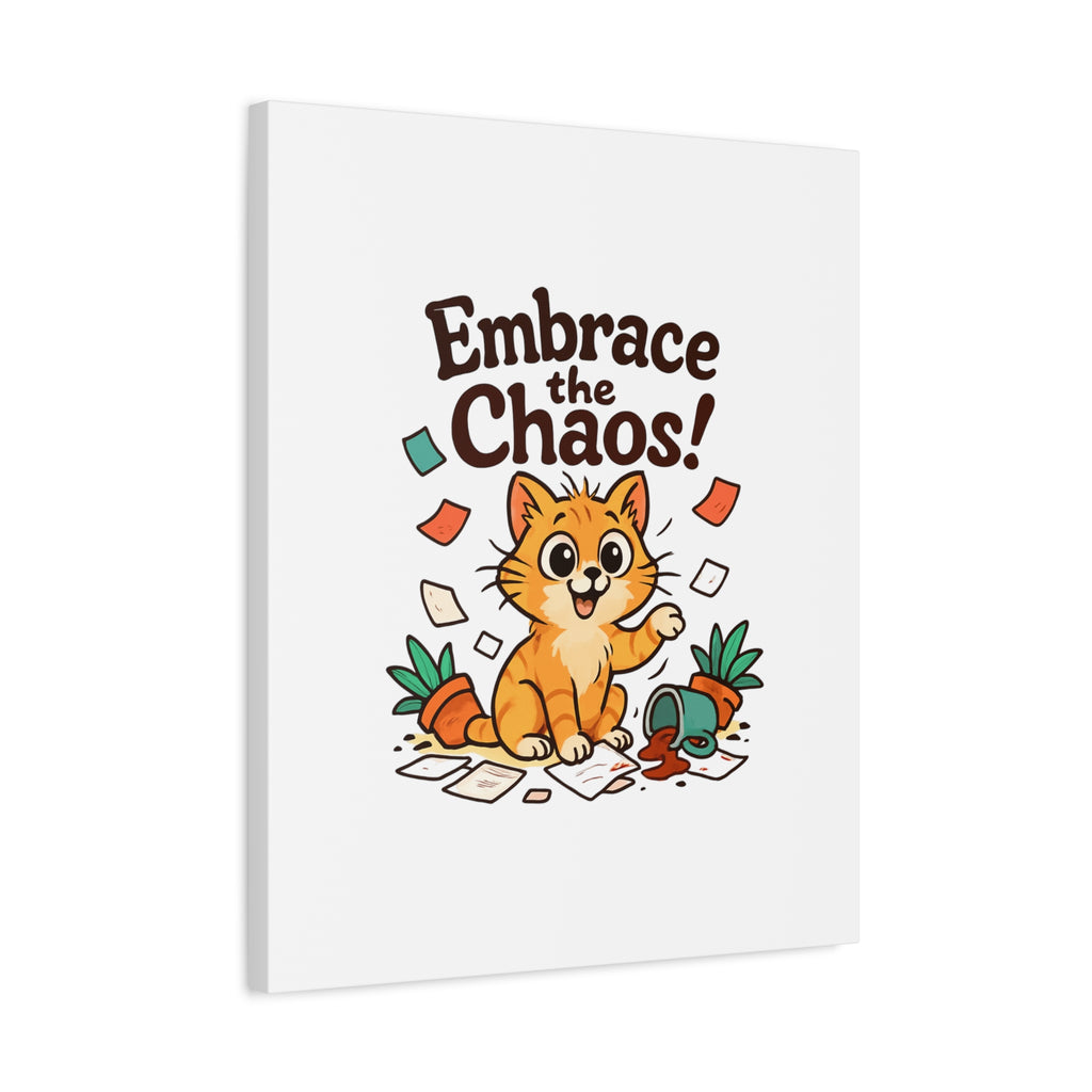 Embrace the Chaos! Cat Canvas | Matte Stretched Wall Art