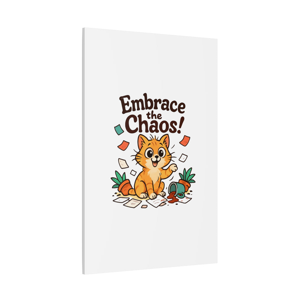 Embrace the Chaos! Cat Canvas | Matte Stretched Wall Art