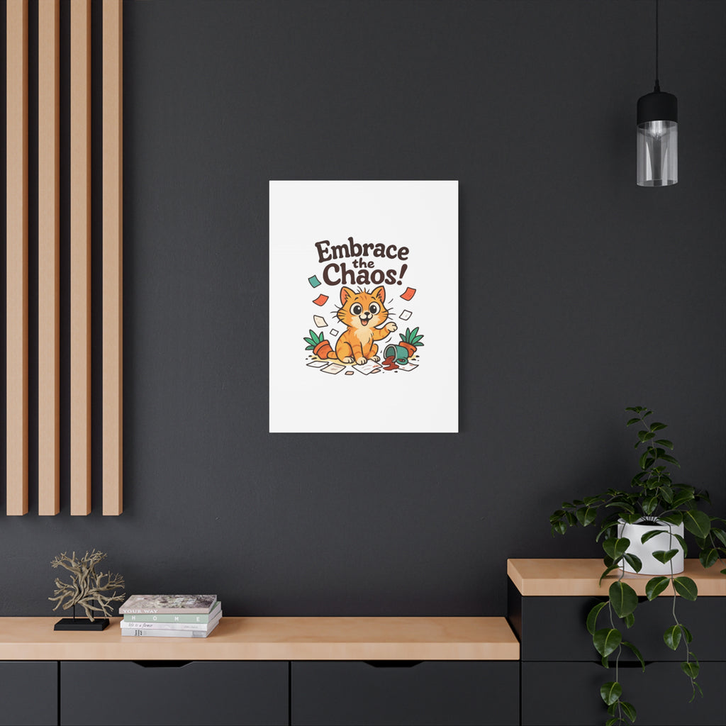 Embrace the Chaos! Cat Canvas | Matte Stretched Wall Art