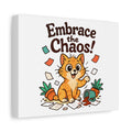 Embrace the Chaos! Cat Canvas | Matte Stretched Wall Art
