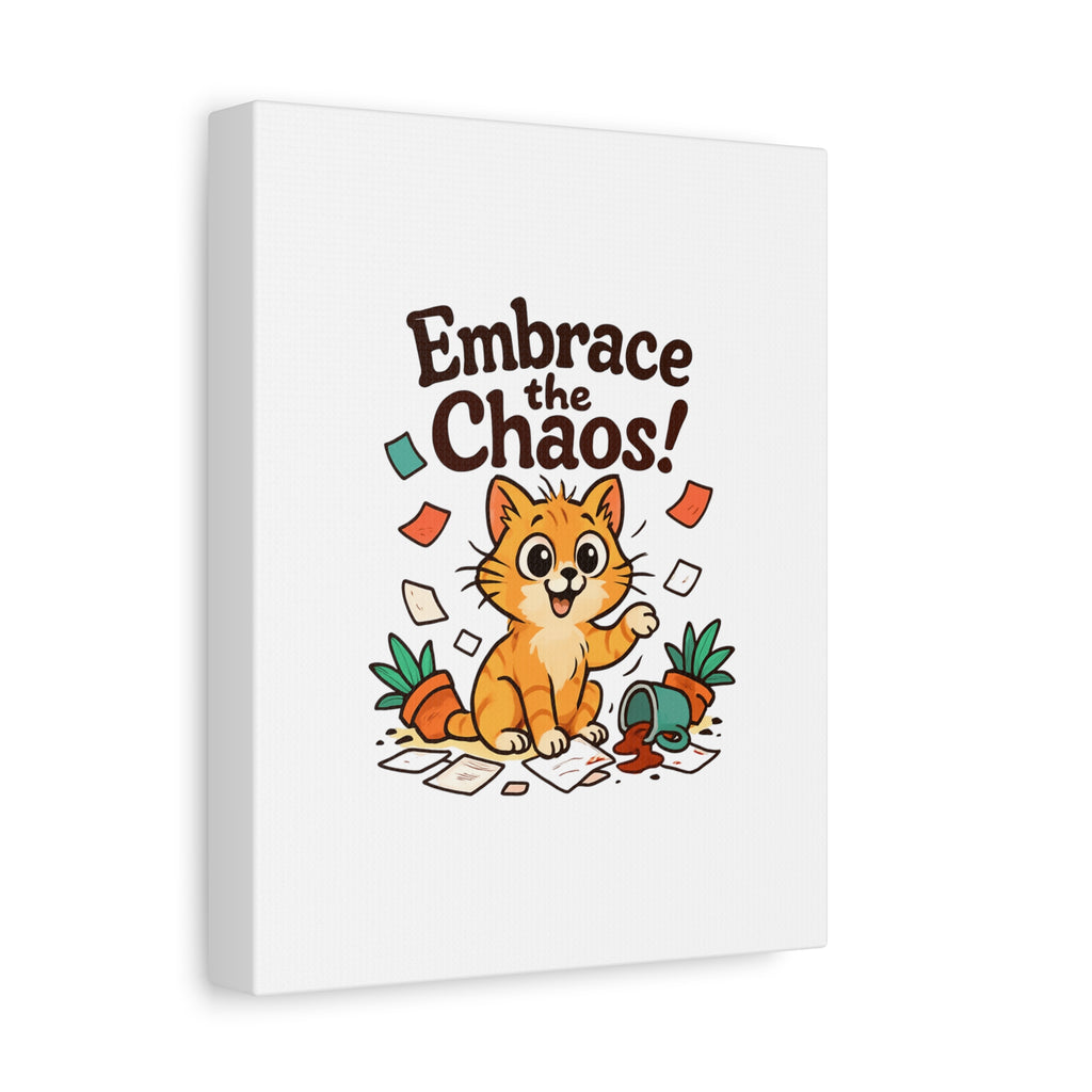 Embrace the Chaos! Cat Canvas | Matte Stretched Wall Art